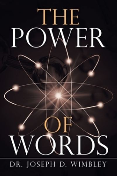 The Power of Words - Dr Joseph D Wimbley - Books - Liferich - 9781489732934 - January 14, 2021
