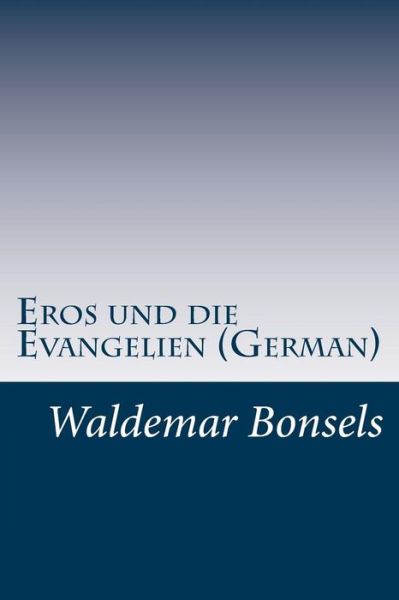 Cover for Waldemar Bonsels · Eros Und Die Evangelien (German) (Pocketbok) (2014)