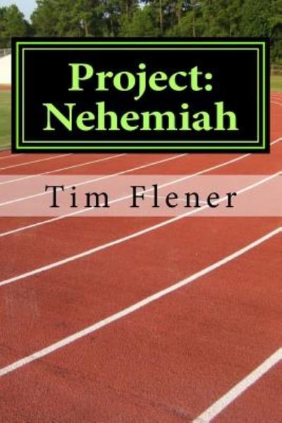 Cover for Tim a Flener · Project: Nehemiah: Loving God Through Loving Others. (Paperback Book) (2014)