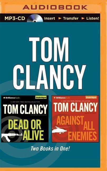 Dead or Alive and Against All Enemies - Tom Clancy - Audioboek - Brilliance Audio - 9781501276934 - 1 juli 2015