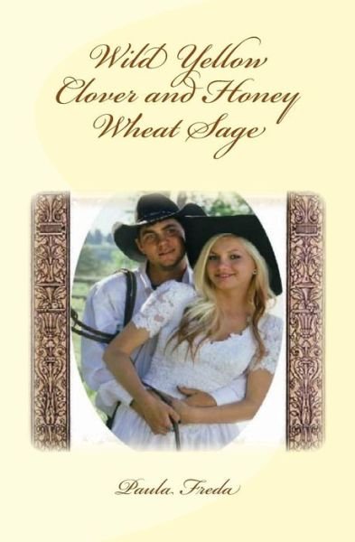 Cover for Paula Freda · Wild Yellow Clover and Honey Wheat Sage: (Macey's Story) (Paperback Book) (2014)