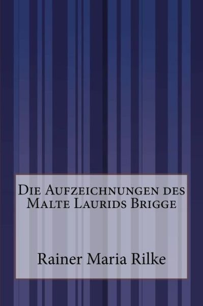 Cover for Rainer Maria Rilke · Die Aufzeichnungen Des Malte Laurids Brigge (Paperback Book) [German edition] (2014)