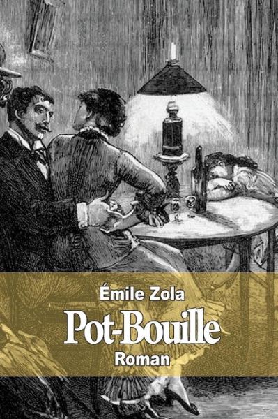 Pot-bouille - Emile Zola - Livros - Createspace - 9781502886934 - 18 de outubro de 2014