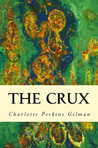 Cover for Charlotte Perkins Gilman · The Crux (Pocketbok) (2014)