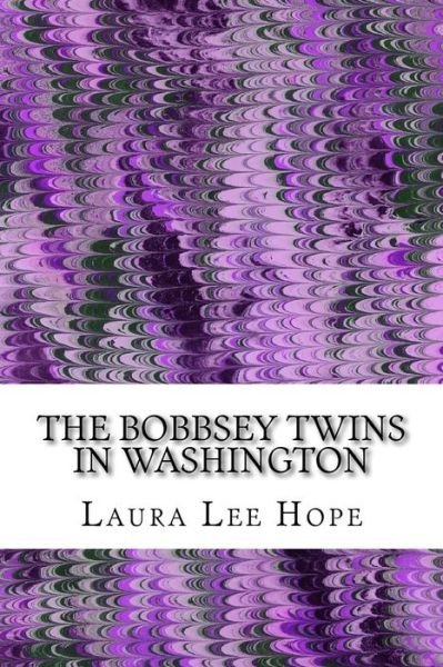 Cover for Laura Lee Hope · The Bobbsey Twins in Washington: (Laura Lee Hope Children's Classics Collection) (Paperback Book) (2014)