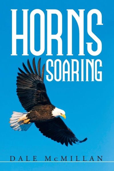 Cover for Dale Mcmillan · Horns Soaring (Paperback Book) (2015)