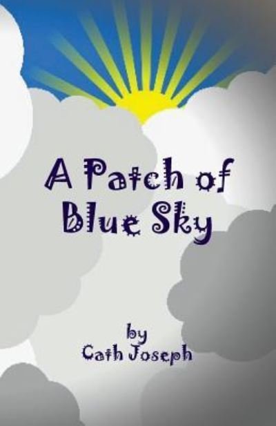 Cover for Cath Joseph · A Patch of Blue Sky (Paperback Bog) (2015)