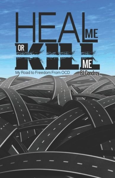 Cover for B J Condrey · Heal Me or Kill Me (Paperback Book) (2015)