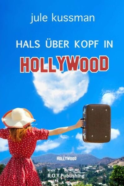 Cover for Jule Kussman · Hals Uber Kopf in Hollywood (Taschenbuch) (2015)