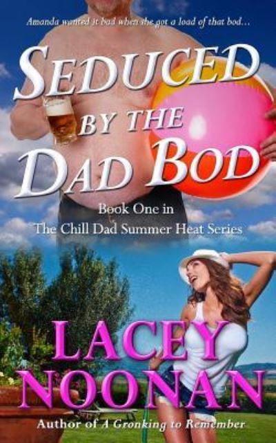 Cover for Lacey Noonan · Seduced by the Dad Bod (Paperback Book) (2015)