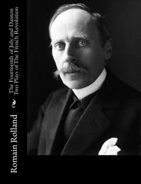 Cover for Romain Rolland · The Fourteenth of July and Danton Two Plays of the French Revolution (Paperback Bog) (2015)