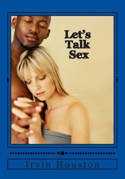 Cover for Ms Irvin Houston · Let's Talk Sex: Let's Explore the Most Hardest Subject Sex (Paperback Bog) (2015)