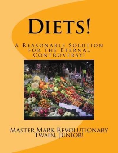 Cover for Mark Revolutionary Twain Jr · Diets! (Paperback Book) (2015)
