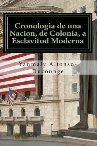 Cover for Yanmaly Alfonso-Ducounge · Cronología de una Nación, de Colonia a Esclavitud Moderna (Paperback Book) (2015)