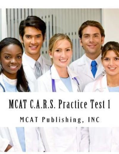 Cover for McAt Publishing Inc · MCAT C.A.R.S. Practice Test 1 (Paperback Book) (2016)