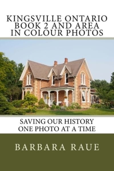 Cover for Barbara Raue · Kingsville Ontario Book 2 and Area in Colour Photos (Paperback Book) (2016)