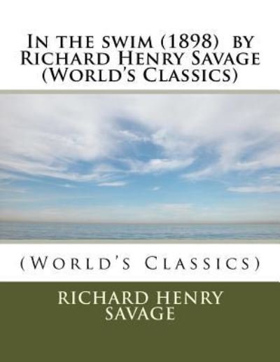 Cover for Richard Henry Savage · In the swim (1898) by Richard Henry Savage (World's Classics) (Paperback Book) (2016)