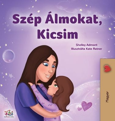 Cover for Shelley Admont · Sweet Dreams, My Love (Hungarian Children's Book) (Hardcover Book) (2020)