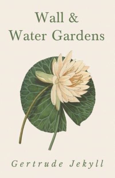 Cover for Gertrude Jekyll · Wall and Water Gardens (Paperback Bog) (2018)