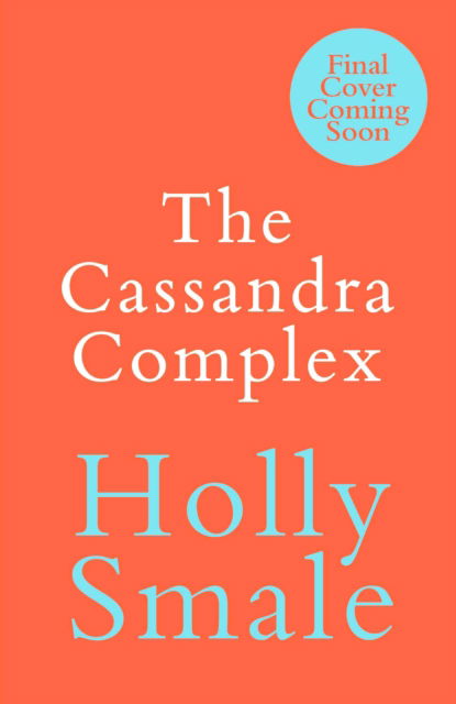 The Cassandra Complex: The unforgettable Reese Witherspoon Book Club pick - Holly Smale - Boeken - Cornerstone - 9781529195934 - 11 mei 2023