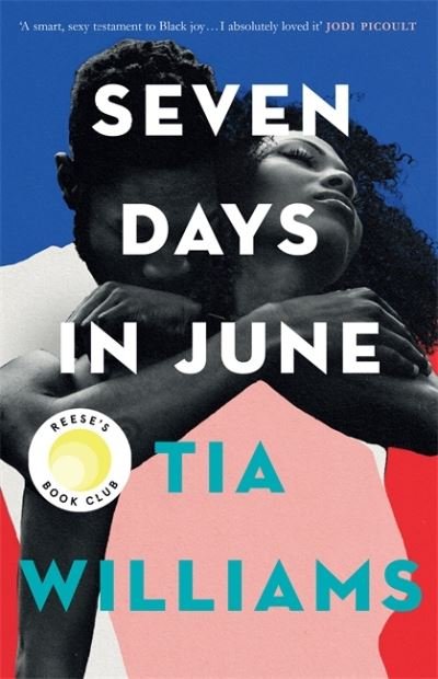 Seven Days in June: the instant New York Times bestseller and Reese's Book Club pick - Tia Williams - Bøger - Quercus Publishing - 9781529418934 - 7. juni 2022