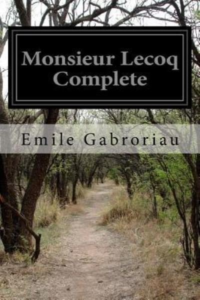 Cover for Emile Gaboriau · Monsieur Lecoq Complete (Taschenbuch) (2016)