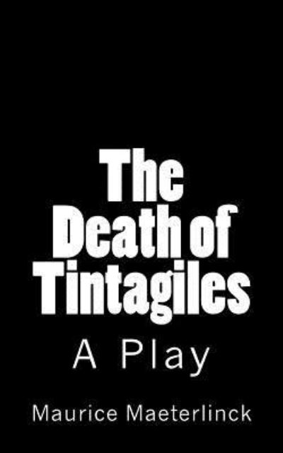 Cover for Maurice Maeterlinck · The Death of Tintagiles (Paperback Book) (2016)