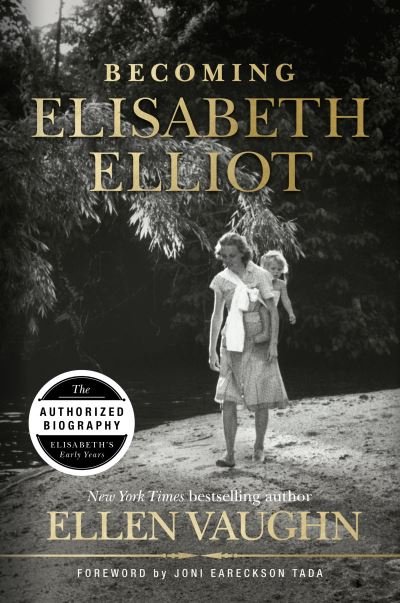 Cover for Ellen Vaughn · Becoming Elisabeth Elliot (Hardcover Book) (2020)