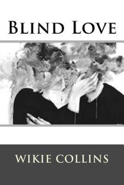 Cover for Au Wilkie Collins · Blind Love (Paperback Book) (2016)