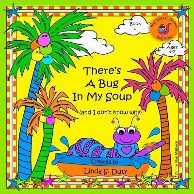 Linda S Duty · There's A Bug In My Soup And I Don't Know Why (Taschenbuch) (2017)