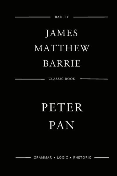 Peter Pan - James Matthew Barrie - Kirjat - Createspace Independent Publishing Platf - 9781544635934 - lauantai 11. maaliskuuta 2017