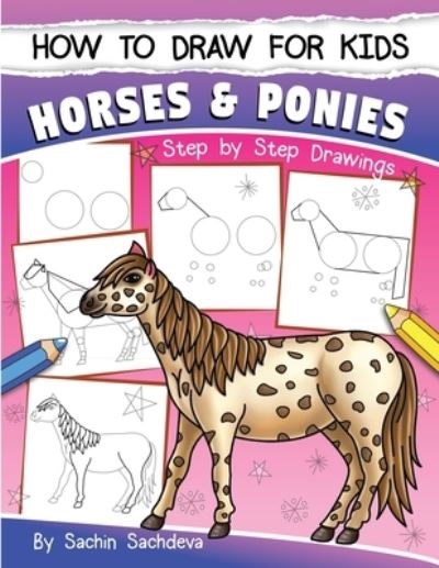 Cover for Sachin Sachdeva · How to Draw for Kids (Horses &amp; Ponies) (Paperback Book) (2017)