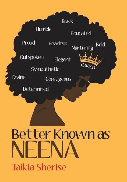 Cover for Taikia Sherise · Better Known As Neena (Hardcover Book) (2018)