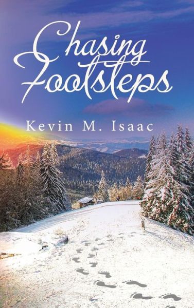Cover for Kevin M Isaac · Chasing Footsteps (Hardcover Book) (2018)