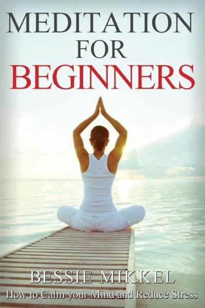 Cover for Bessie Mikkel · Meditation for Beginners (Paperback Book) (2017)