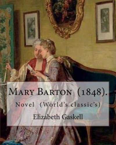 Cover for Elizabeth Cleghorn Gaskell · Mary Barton (1848). Is the First Novel by English Author Elizabeth Gaskell (Paperback Bog) (2017)