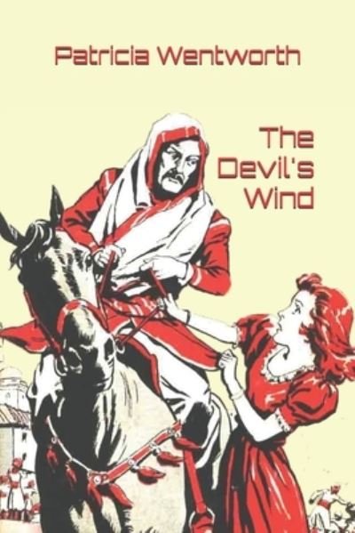 The Devil's Wind - Patricia Wentworth - Books - Independently Published - 9781549630934 - August 30, 2017