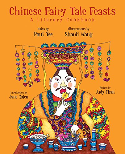 Cover for Introduction by Jane Yolen · Chinese Fairy Tale Feasts: a Literary Cookbook (Hardcover Book) (2014)