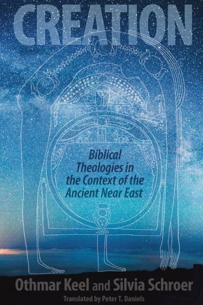 Cover for Othmar Keel · Creation: Biblical Theologies in the Context of the Ancient Near East (Inbunden Bok) (2015)