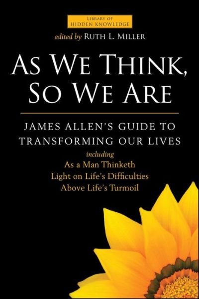 Cover for Allen, James (James Allen ) · As We Think, So We are: James Allen's Guide to Transforming Our Lives (Paperback Book) (2017)