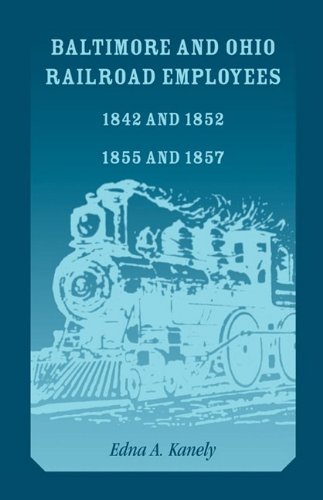 Cover for Edna A. Kanely · Baltimore and Ohio Railroad Employees 1842 and 1852, 1855 and 1857 (Paperback Bog) (2009)
