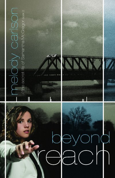 Cover for Melody Carlson · Beyond Reach - Secret Life of Samantha Mcgregor (Paperback Book) (2007)