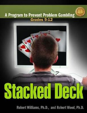 Cover for Robert Williams · Stacked Deck: A Program to Prevent Problem Gambling (Book) (2010)