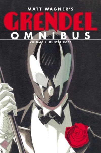 Grendel Omnibus Volume 1: Hunter Rose - Matt Wagner - Books - Dark Horse Comics,U.S. - 9781595828934 - August 7, 2012