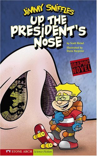 Cover for Scott Nickel · Up the President's Nose: Jimmy Sniffles (Graphic Sparks) (Paperback Book) (2007)