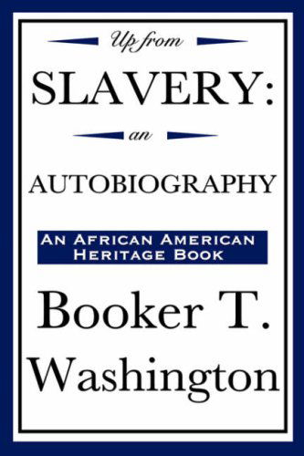 Cover for Booker T. Washington · Up from Slavery: an Autobiography (An African American Heritage Book) (Paperback Bog) (2008)