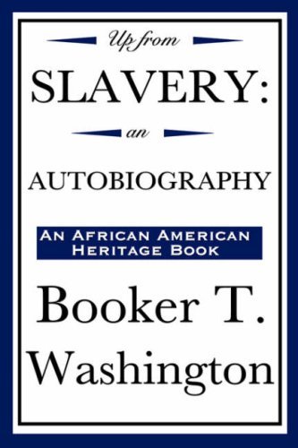 Cover for Booker T. Washington · Up from Slavery: an Autobiography (An African American Heritage Book) (Paperback Book) (2008)
