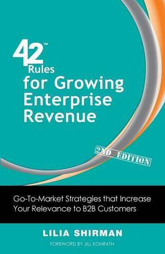 Cover for Lilia Shirman · 42 Rules for Growing Enterprise Revenue (2nd Edition): Go-To-Market Strategies That Increase Your Relevance to B2B Customers (Paperback Book) (2014)