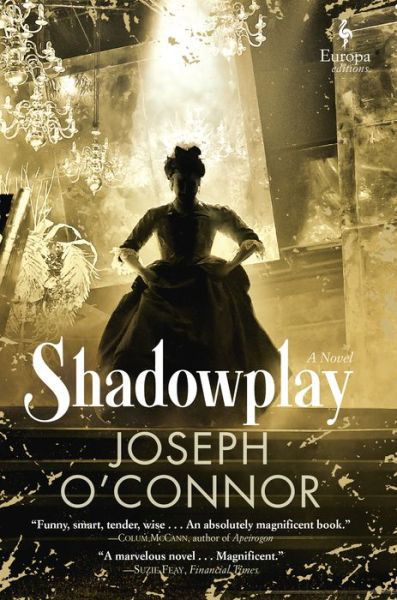 Cover for Joseph O'Connor · Shadowplay (Hardcover bog) (2020)