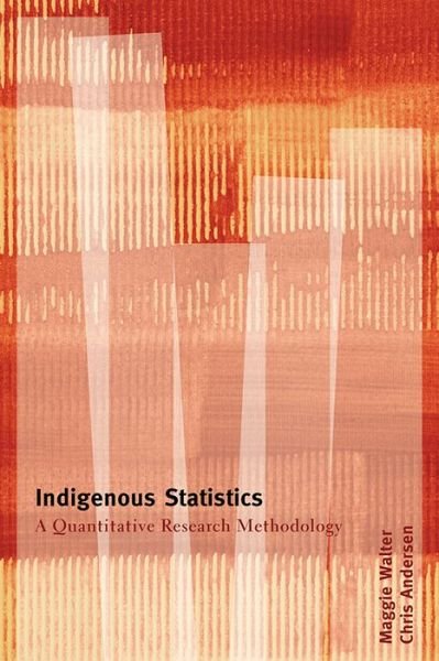 Cover for Maggie Walter · Indigenous Statistics: A Quantitative Research Methodology (Paperback Book) (2013)